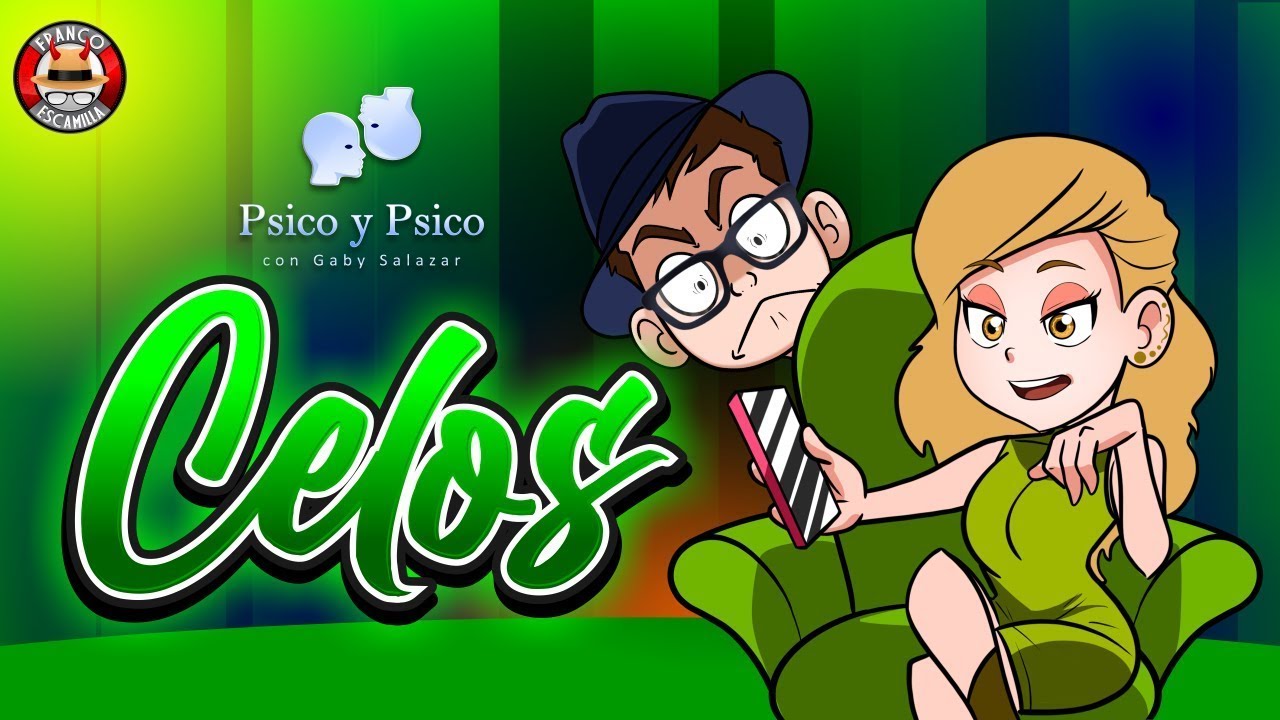 Psico y Psico     Celos