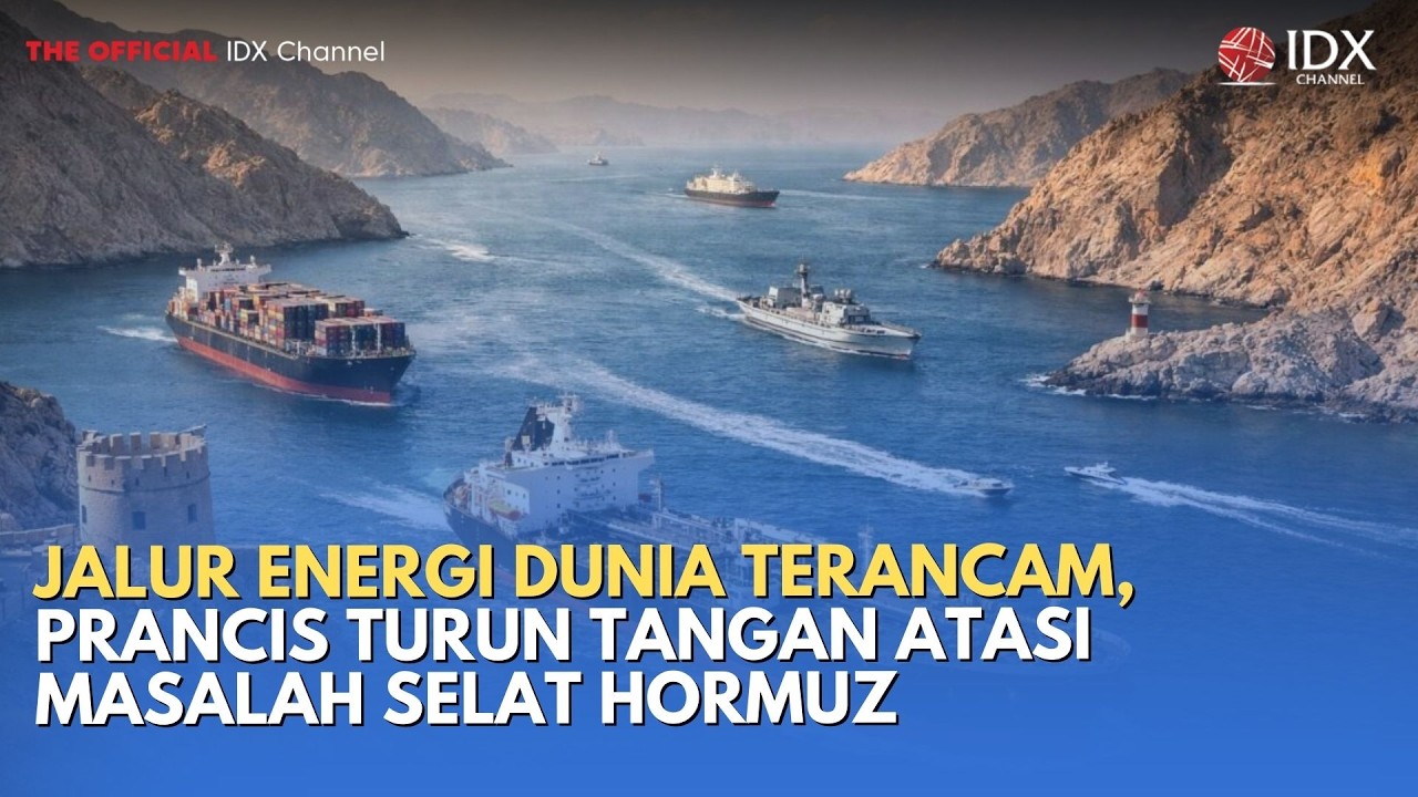 Jalur Energi Dunia Terancam, Prancis Turun Tangan Atasi Masalah Selat Hormuz | MILENOMICS
