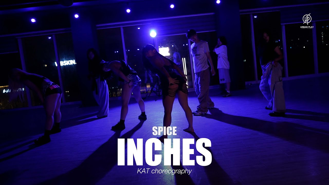 Inches - Spice / KAT Choreography / Urban Play Dance Academy