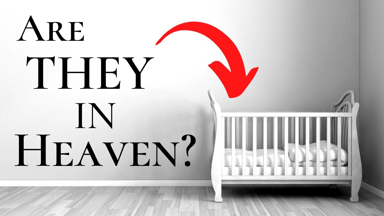 WHERE do BABIES go when they DIE? Are my babies in heaven?