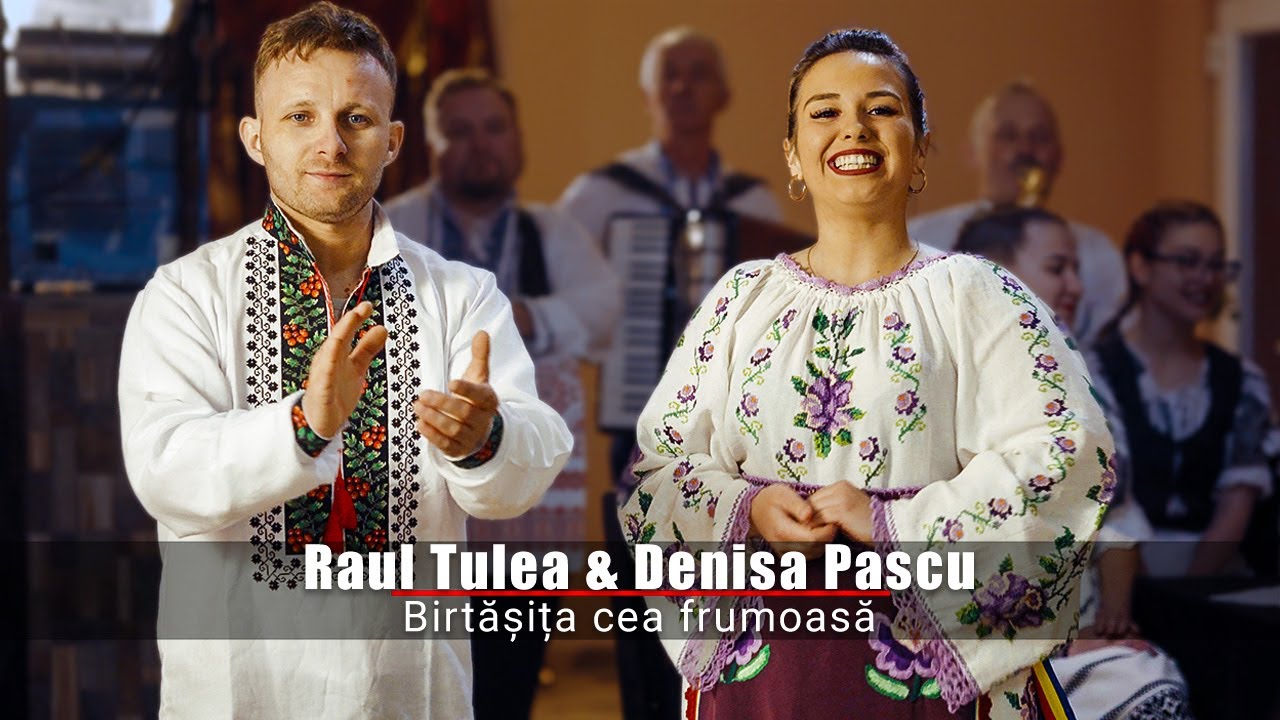 Raul Tulea & Denisa Pascu - Birtasita cea frumoasa