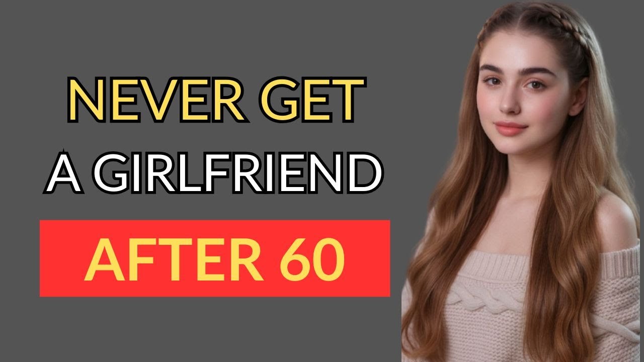 Senior Men Over 60: 5 Reasons Never to Have a Girlfriend (BrutalTruth)