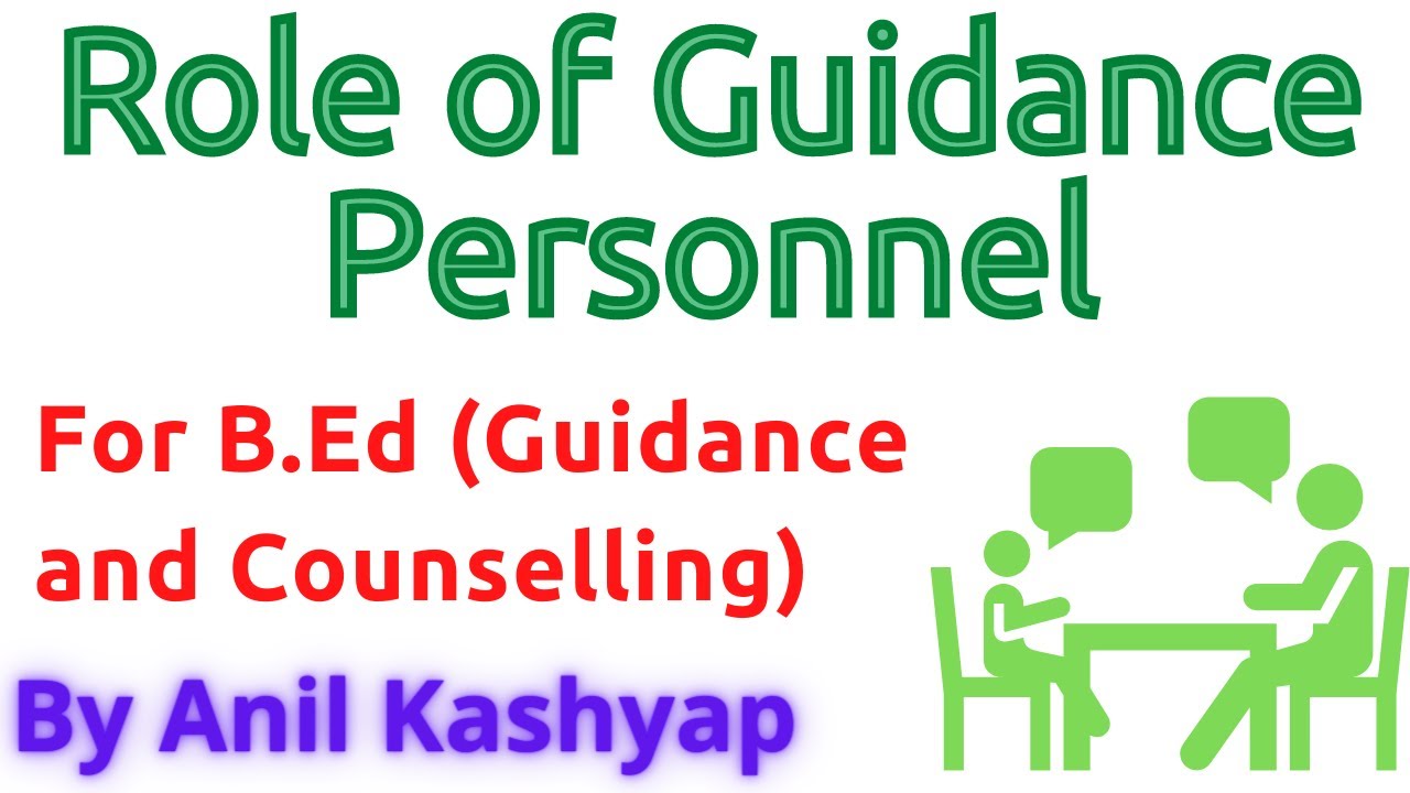 Role Of Guidance Personnel |For B.Ed (Guidance and Counselling)|By Anil Kashyap/Educationphile