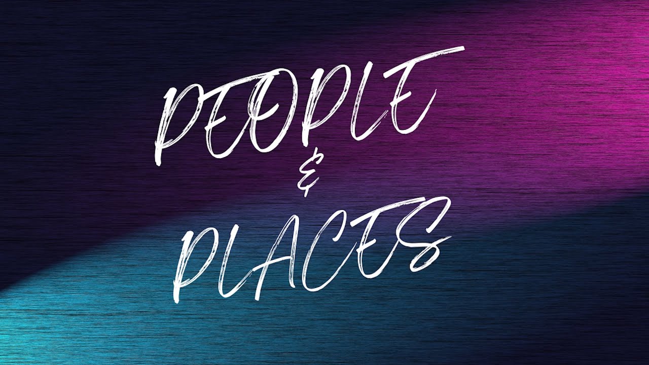 PEOPLE & PLACES 07 AUGUST 2025