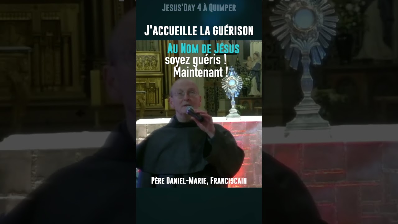 [1Mn] J'accueille la gu&eacute;rison par le P&egrave;re Daniel-Marie