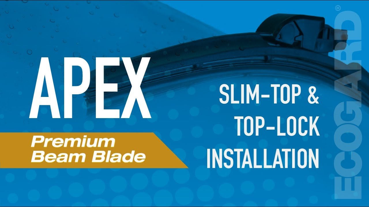 INSTALLING THE ECOGARD APEX PREMIUM BEAM BLADE With a Slim-Top or Top-Lock Wiper Arm