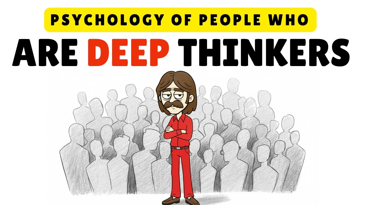 Psychology of People Who are Deep Thinkers