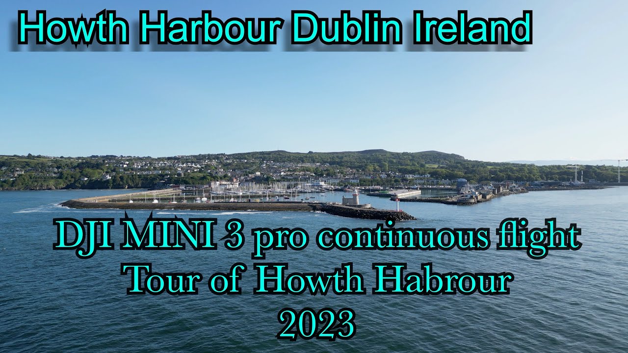 Howth Harbour Dublin , DJI MINI 3 pro continuous flight  Tour of Howth Habrour 2023