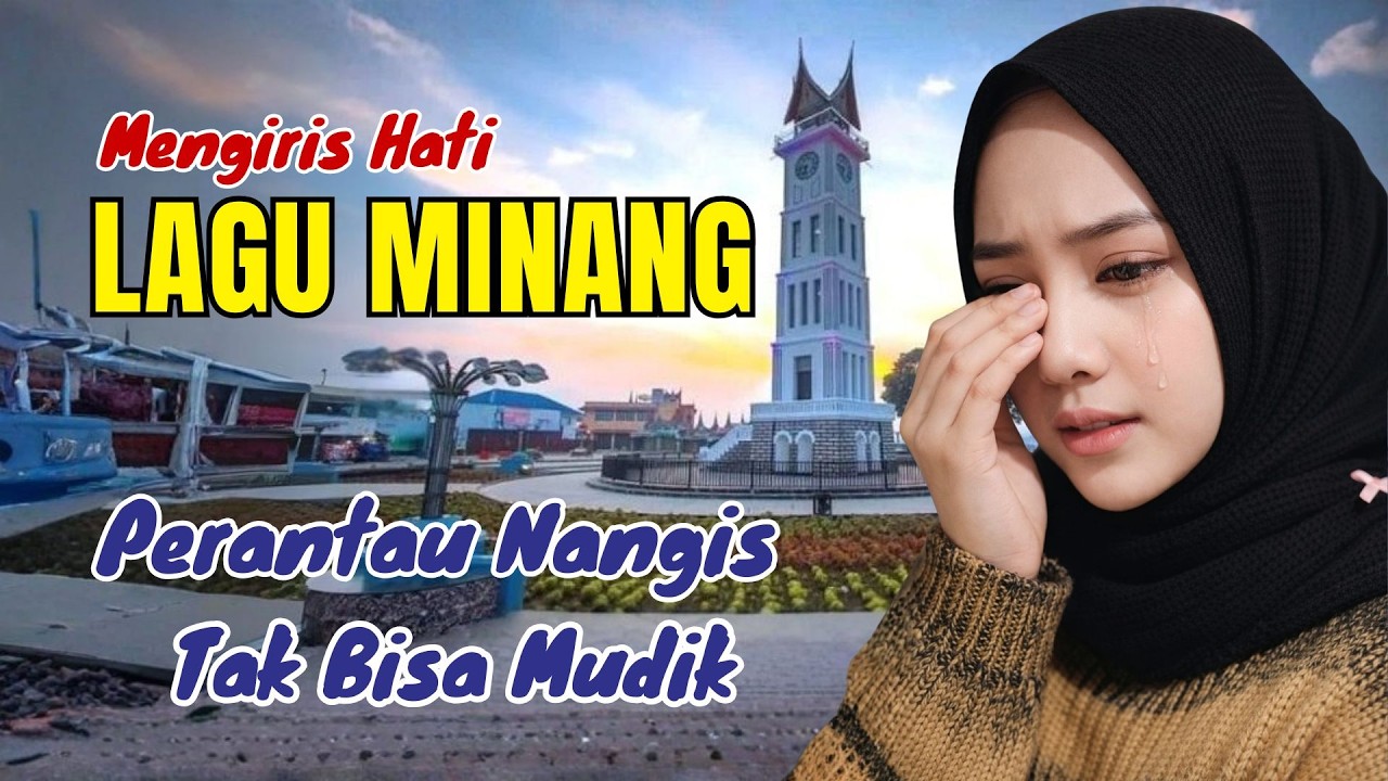 NANGIS TAK BISA MUDIK‼️LAGU MINANG SEDIH MENGIRIS HATI PERANTAU #laguminangbaper