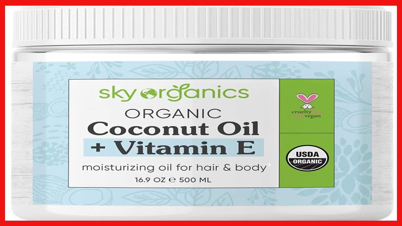 Great product -  Sky Organics Organic Extra Virgin Coconut Oil for Hair & Skin, 100% Pure & Cold-Pre