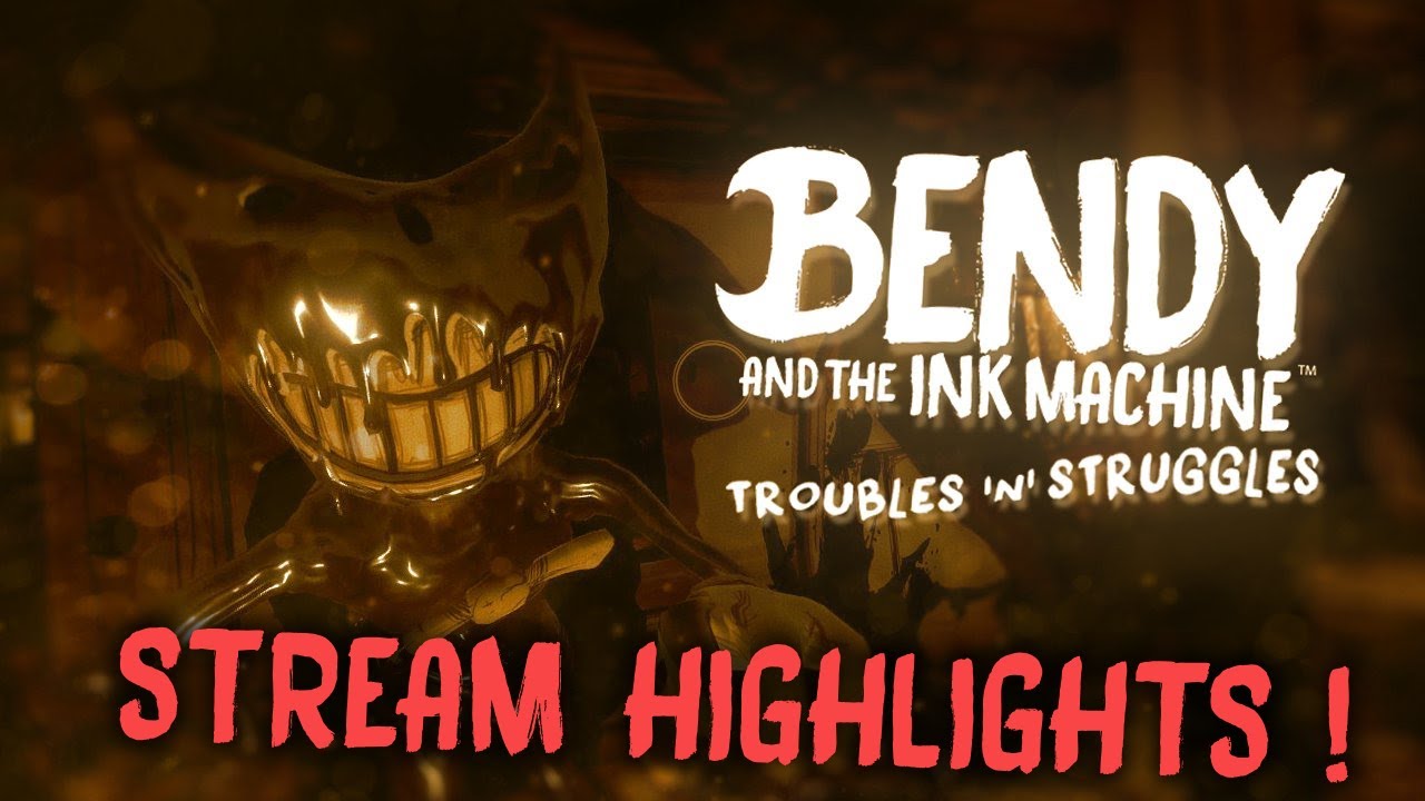 Troubles 'n' Struggles - Bendy and the Ink Machine HARD MODE!!