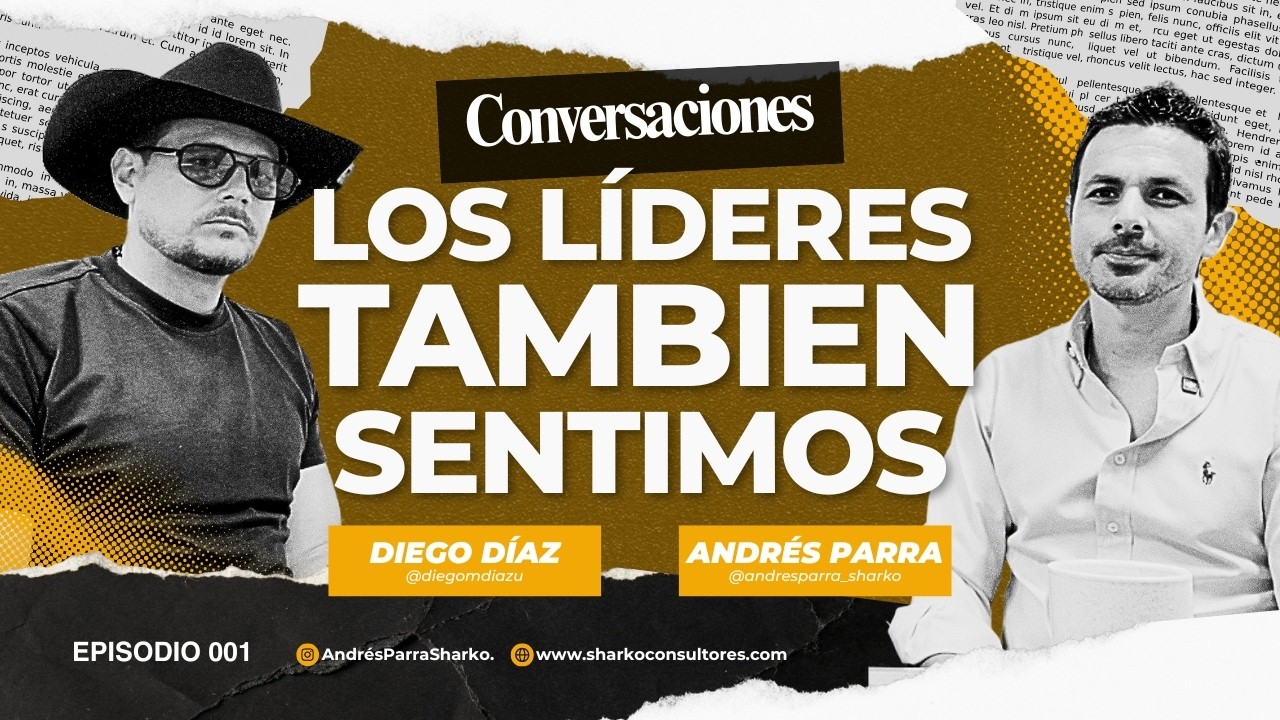 Liderazgo bajo presión: miedo, disciplina y familia | Conversaciones Ep.1
