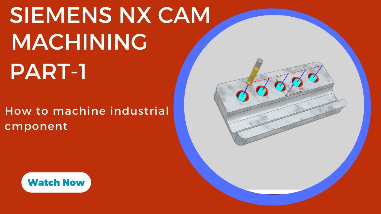 Siemens NX CAM|| How to machine industrial component|| Step by Step Guide|| Part-1