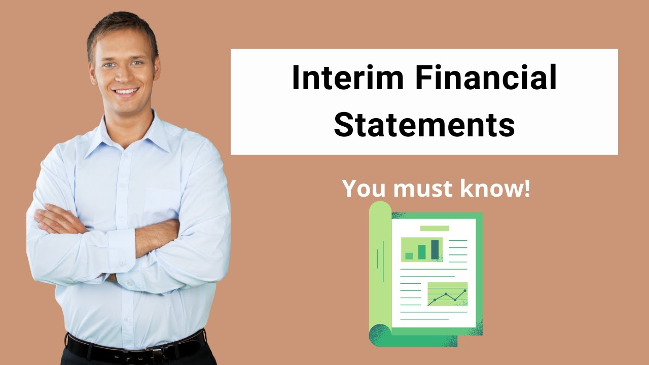Interim Financial Statements | Features | Importance