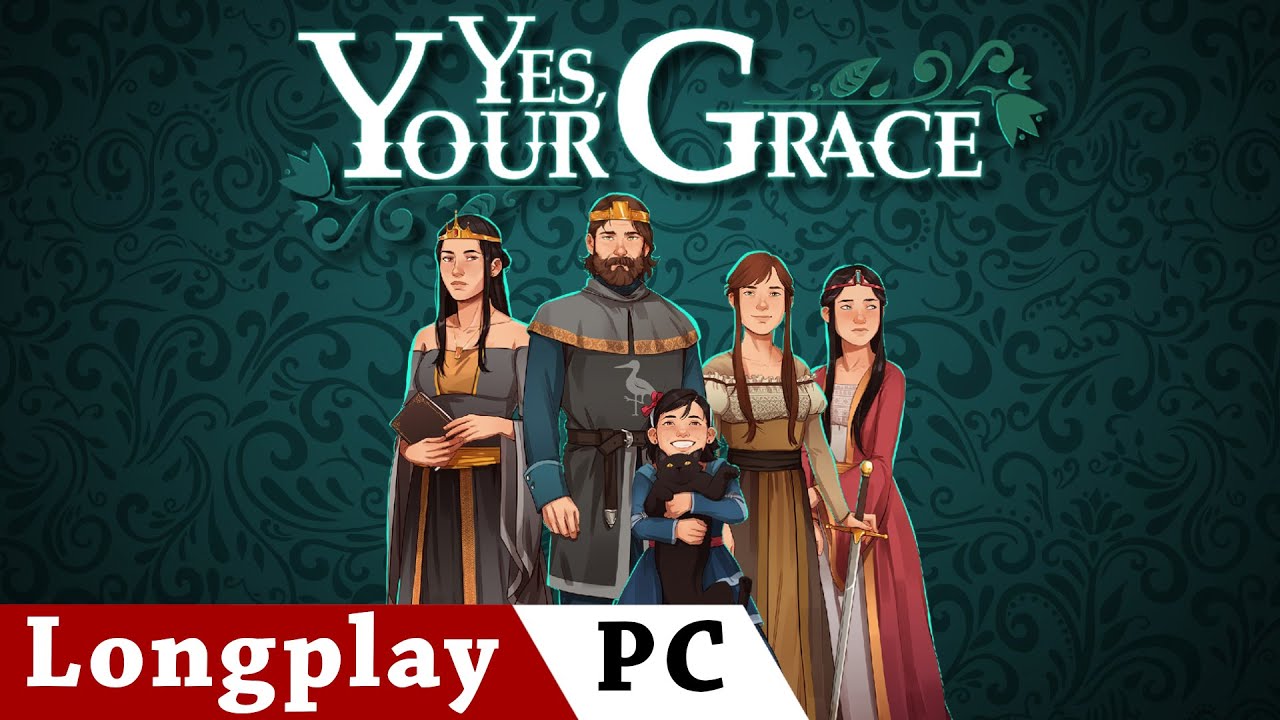 Yes, Your Grace | No Commentary Longplay | ENG | PC