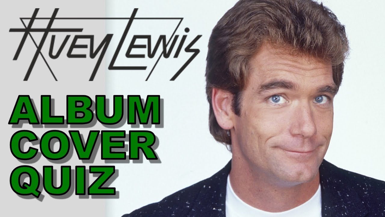 Huey Lewis Album Cover Quiz