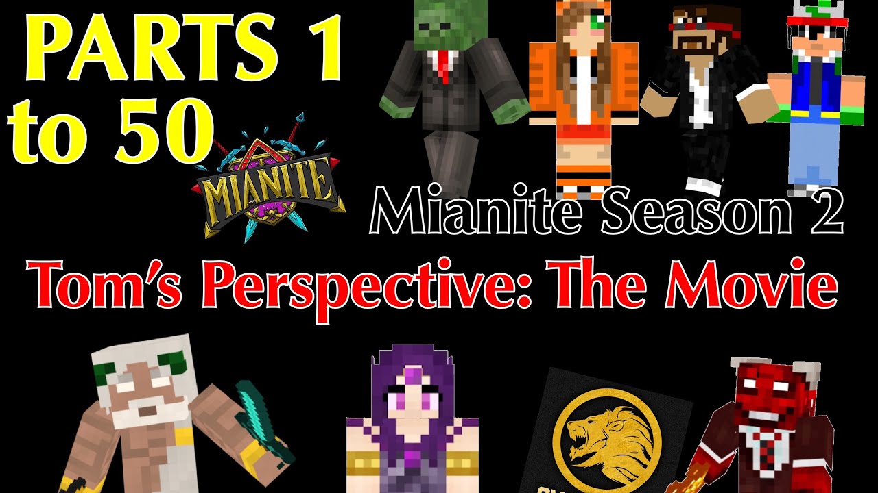 Mianite Season 2: Tom&rsquo;s Perspective Highlights PARTS 1 - 50