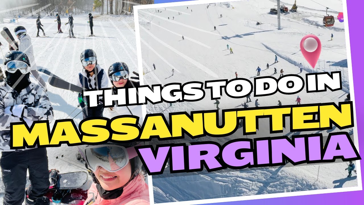 THINGS TO DO IN MASSANUTTEN, VIRGINIA!