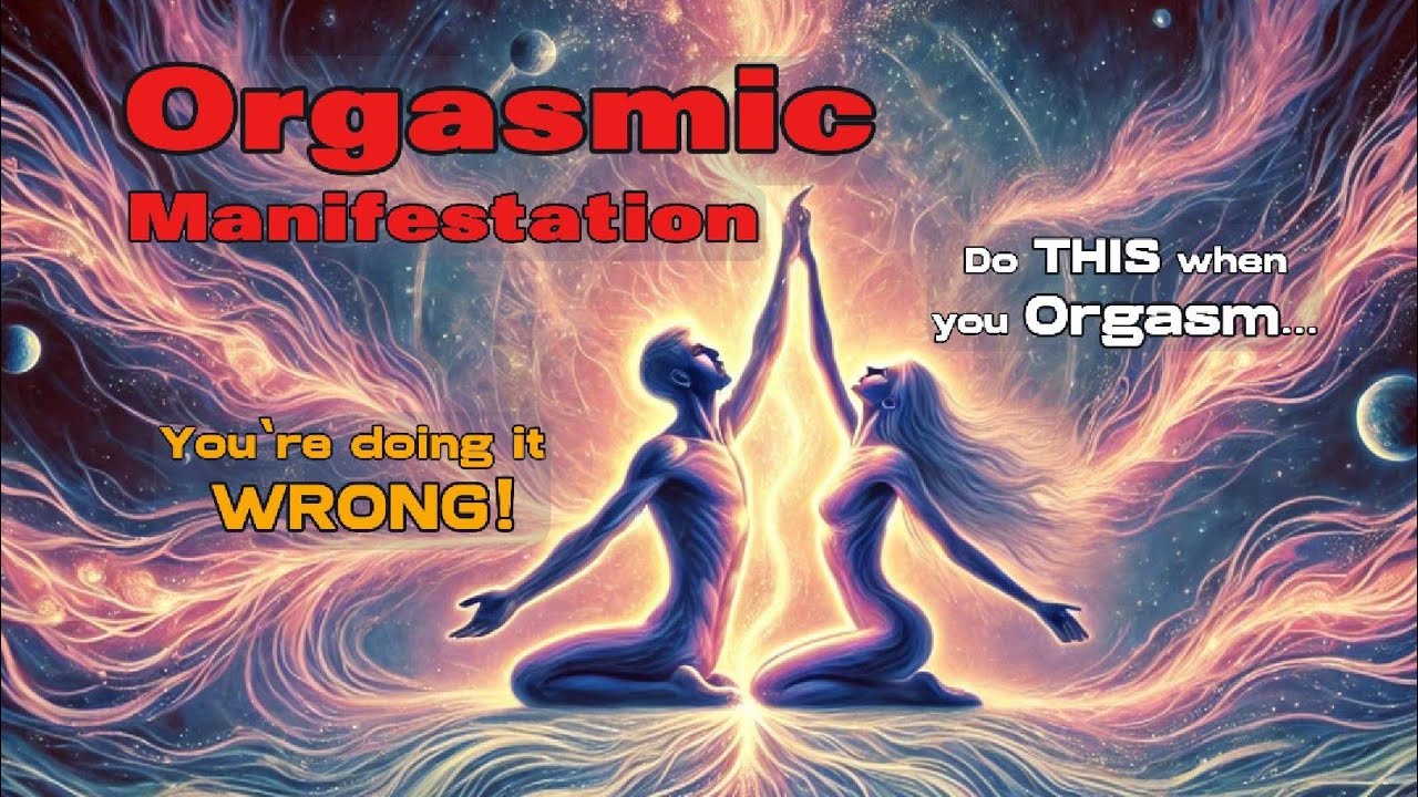 Orgasmic Manifestation:The Biggest Mistake That&rsquo;s Blocking Your Manifestation Power!