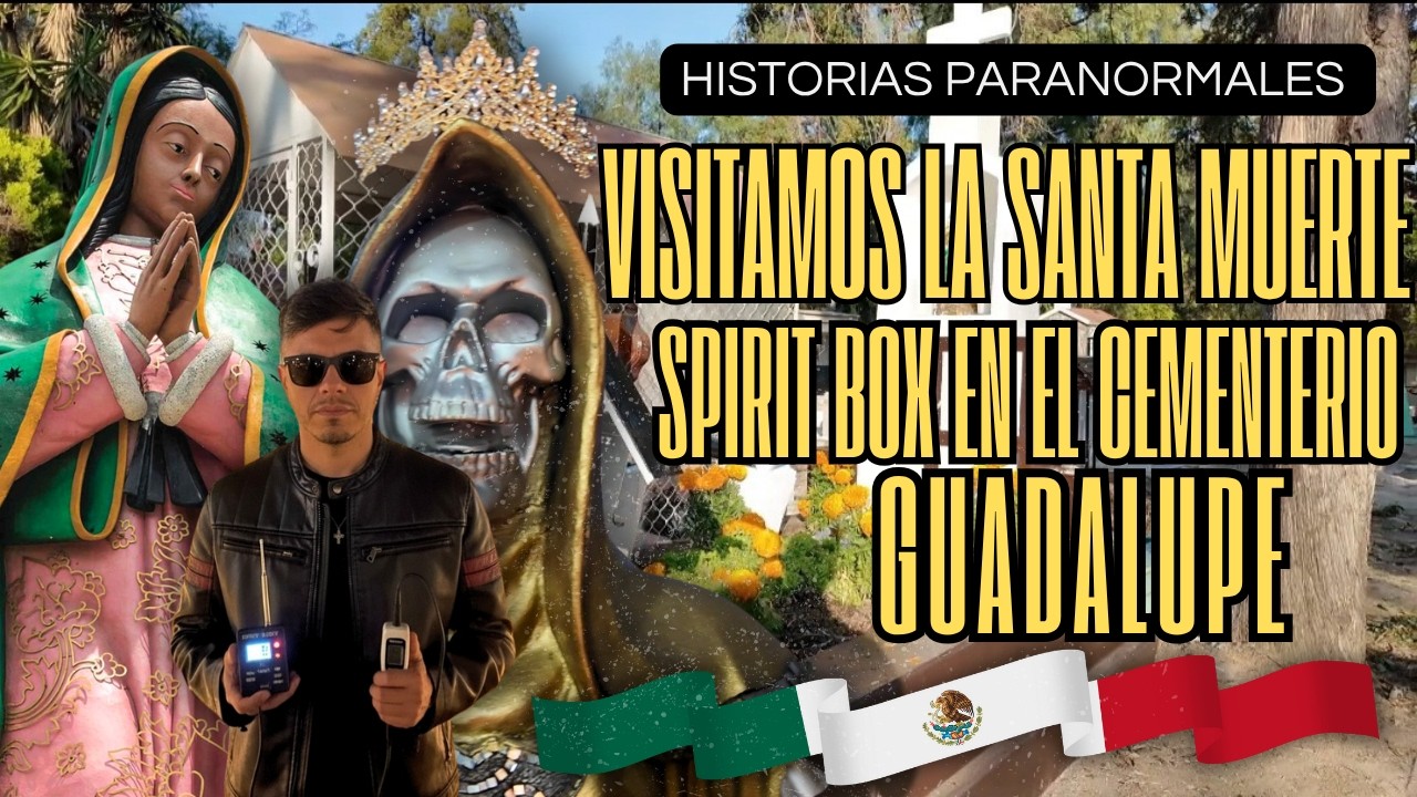 🕯️ Santuario de la Santa Muerte + Spirit Box en cementerio… Escuchamos de todo! 🇲🇽☠️