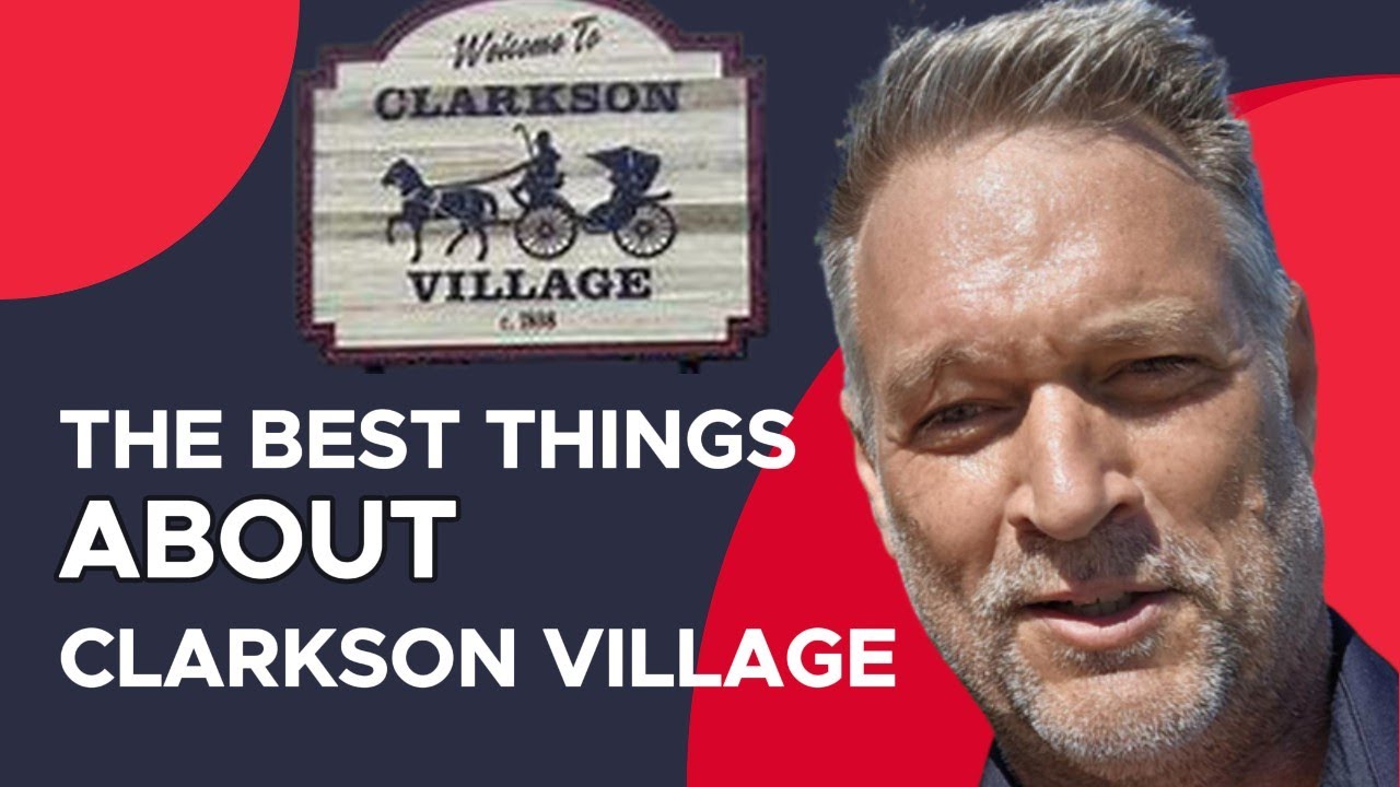 The Best Things About Clarkson Village