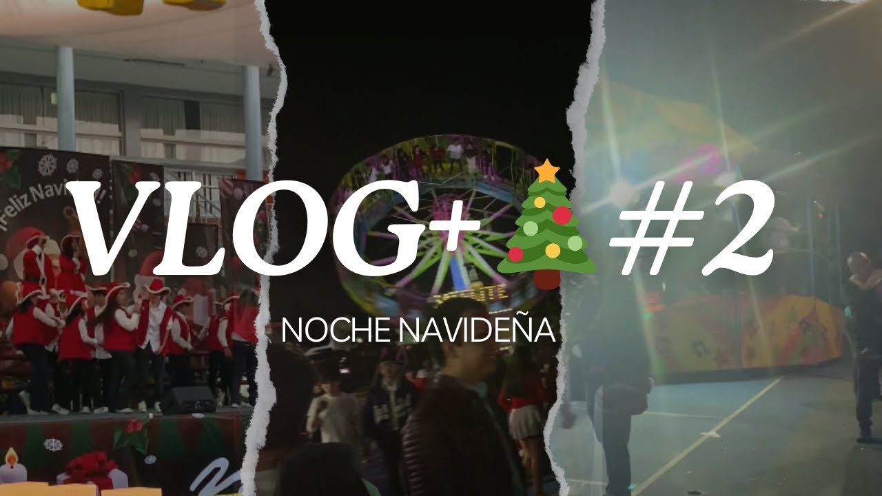 VLOG+🎄#2: NOCHE NAVIDEÑA