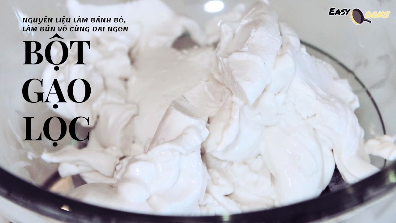 Tự làm bột gạo lọc để làm bánh bò, làm bún vô cùng dai ngon