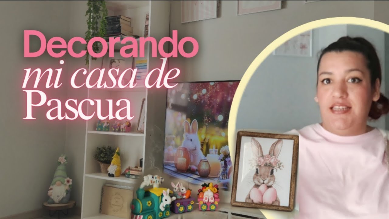 🐰 Transformo mi Casa en Pascua 🐣 Decoración Fácil y Bonita TENEMOS COCHE !!