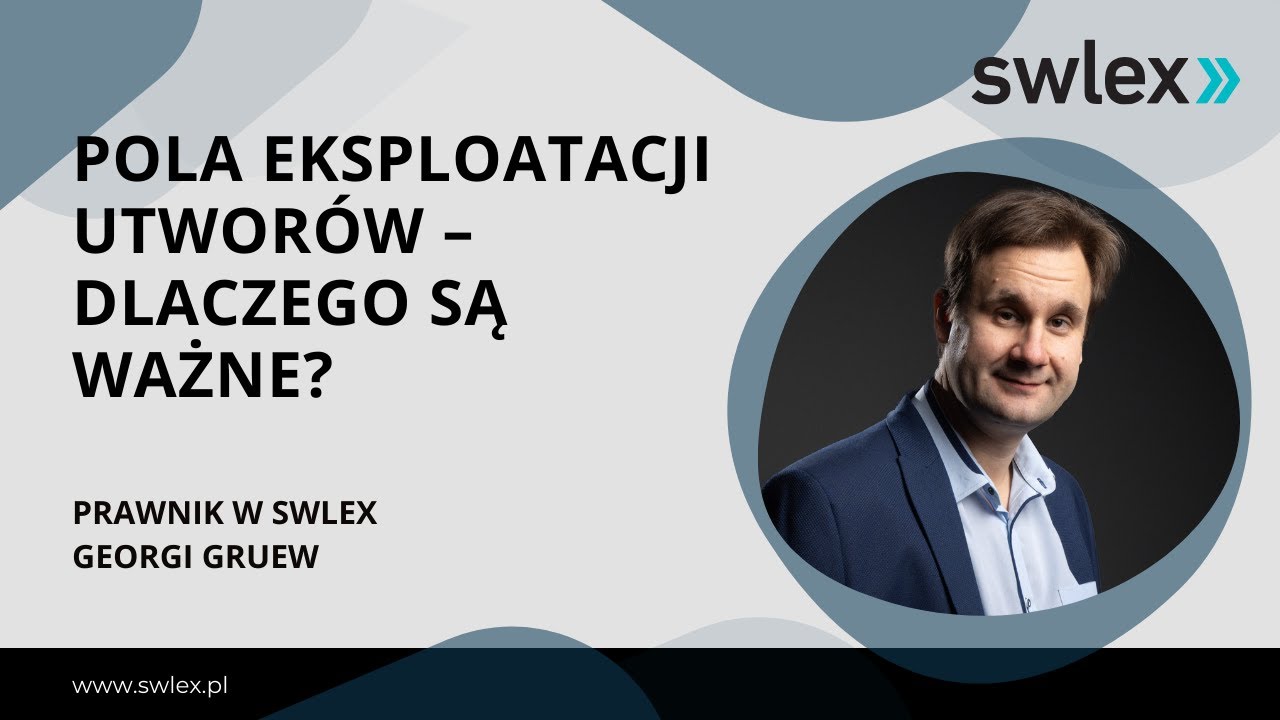 Pola eksploatacji utwor&oacute;w &ndash; dlaczego są ważne?