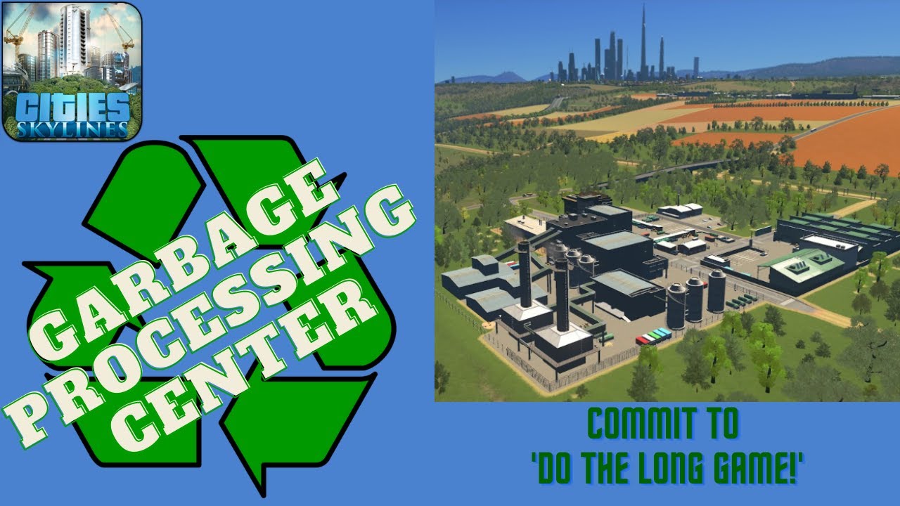 Cities Skylines: Garbage Processing Center