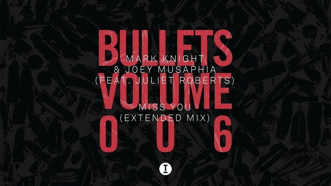 Mark Knight & Joey Musaphia (feat. Juliet Roberts) - Miss You (Extended Mix)