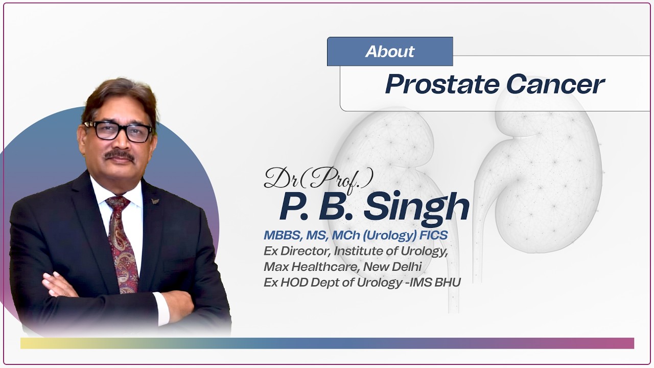 prostate cancer | P.B. SINGH | PBS SUPER SPECIALTY HOSPITAL