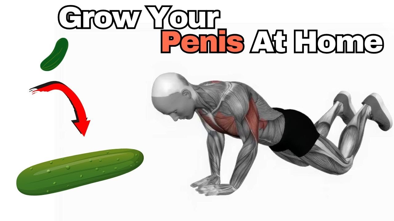 Grow Your Penis With This Easy Workout At Home