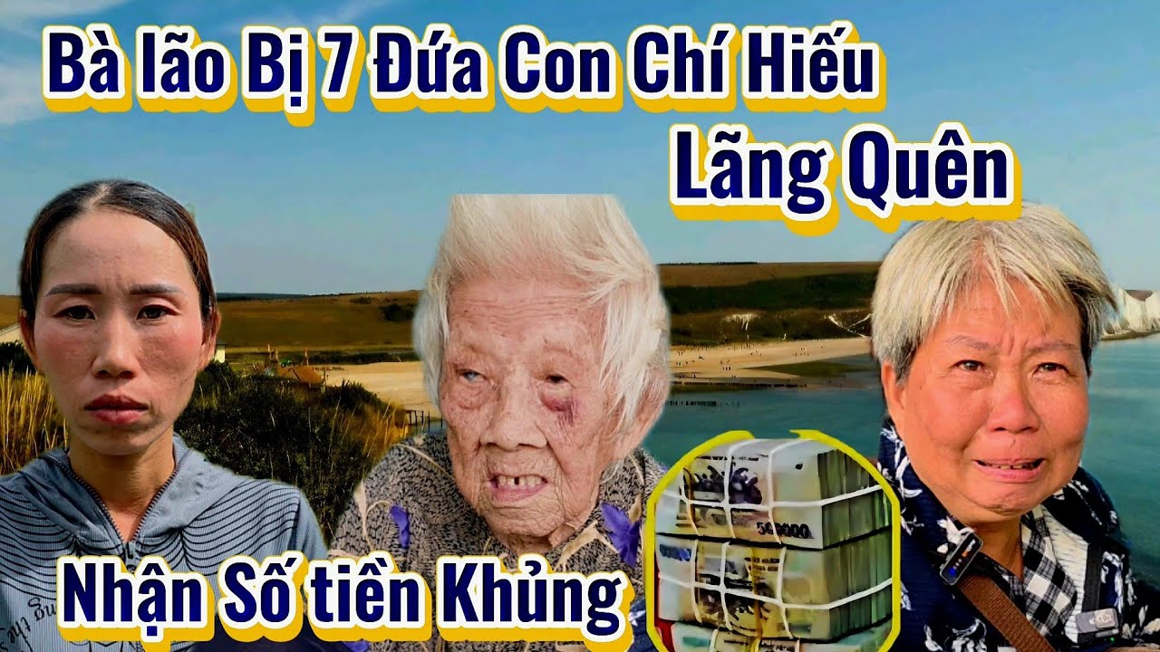 Bà lão 101t Bị 7 Đứa Con Bỏ Rơi Nhận Được Số Tiền Rất Lớn