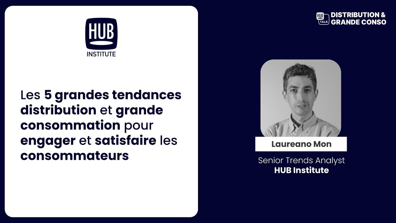 HUB Institute - Les 5 grandes tendances distribution et grande consommation
