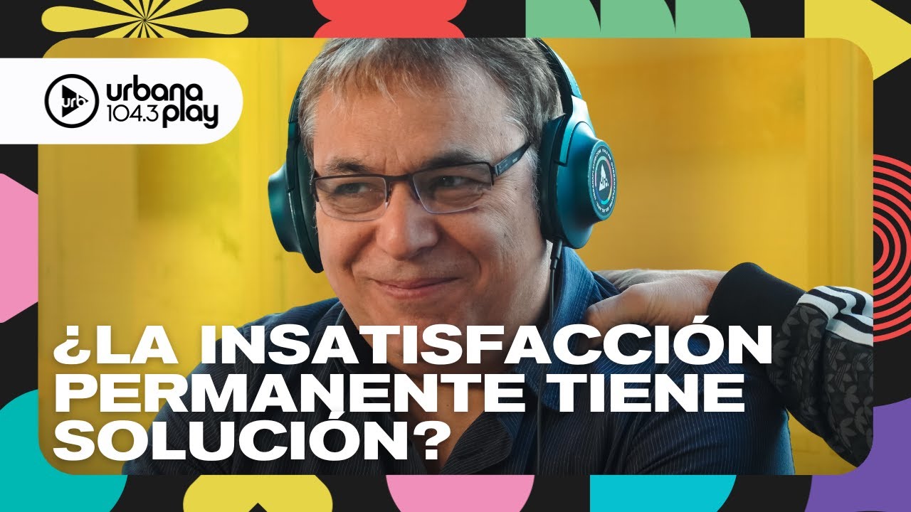 Gabriel Rolón: ¿La insatisfacción permanente tiene solución? | #Perros2021