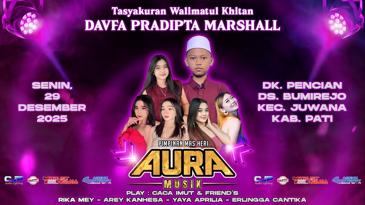 LIVE AURA MUSIC - WALIMATUL KHITAN DAVFA PRADITA MARSHALL - DK. PENCIAN - BUMIREJO - JUWANA - PATI