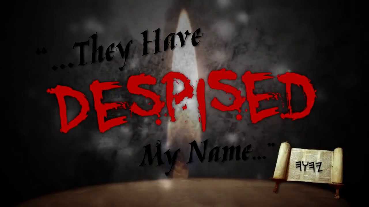 They Have Despised My Name (Part 1) - FollowersofYah.com