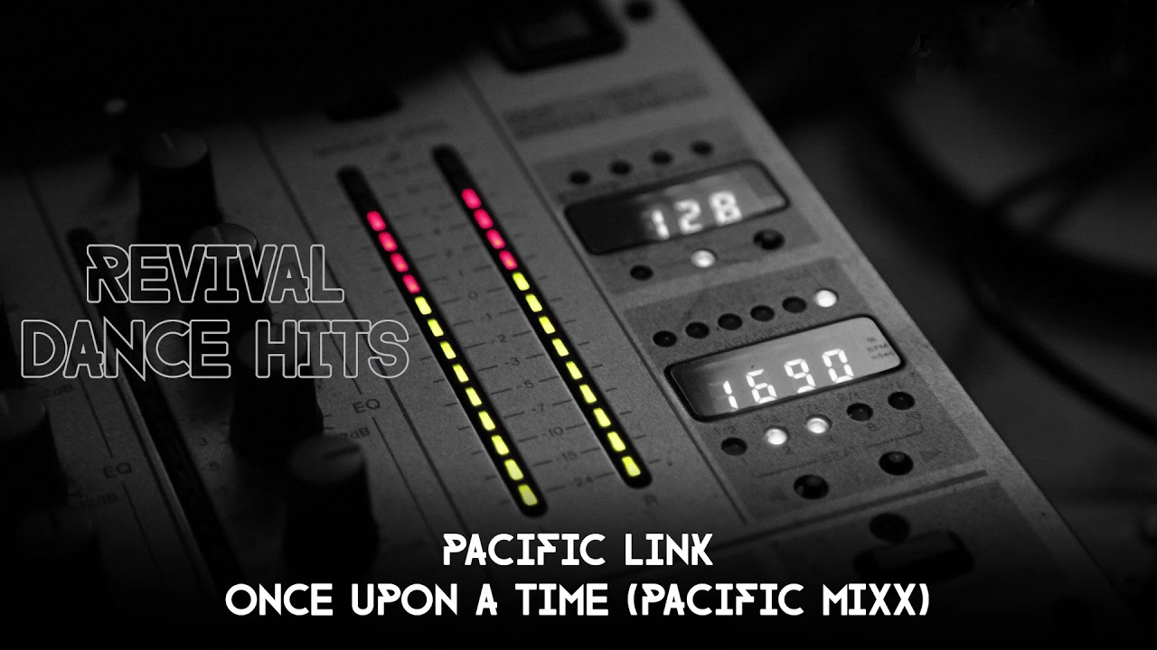 Pacific Link - Once Upon A Time (Pacific Mixx) [HQ]