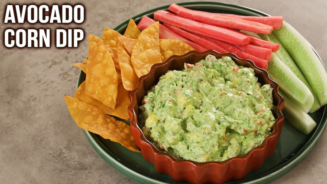 How To Make Avocado Corn Dip | Avocado Dip Recipe | Quick & Easy Dip Recipes | Ruchi
