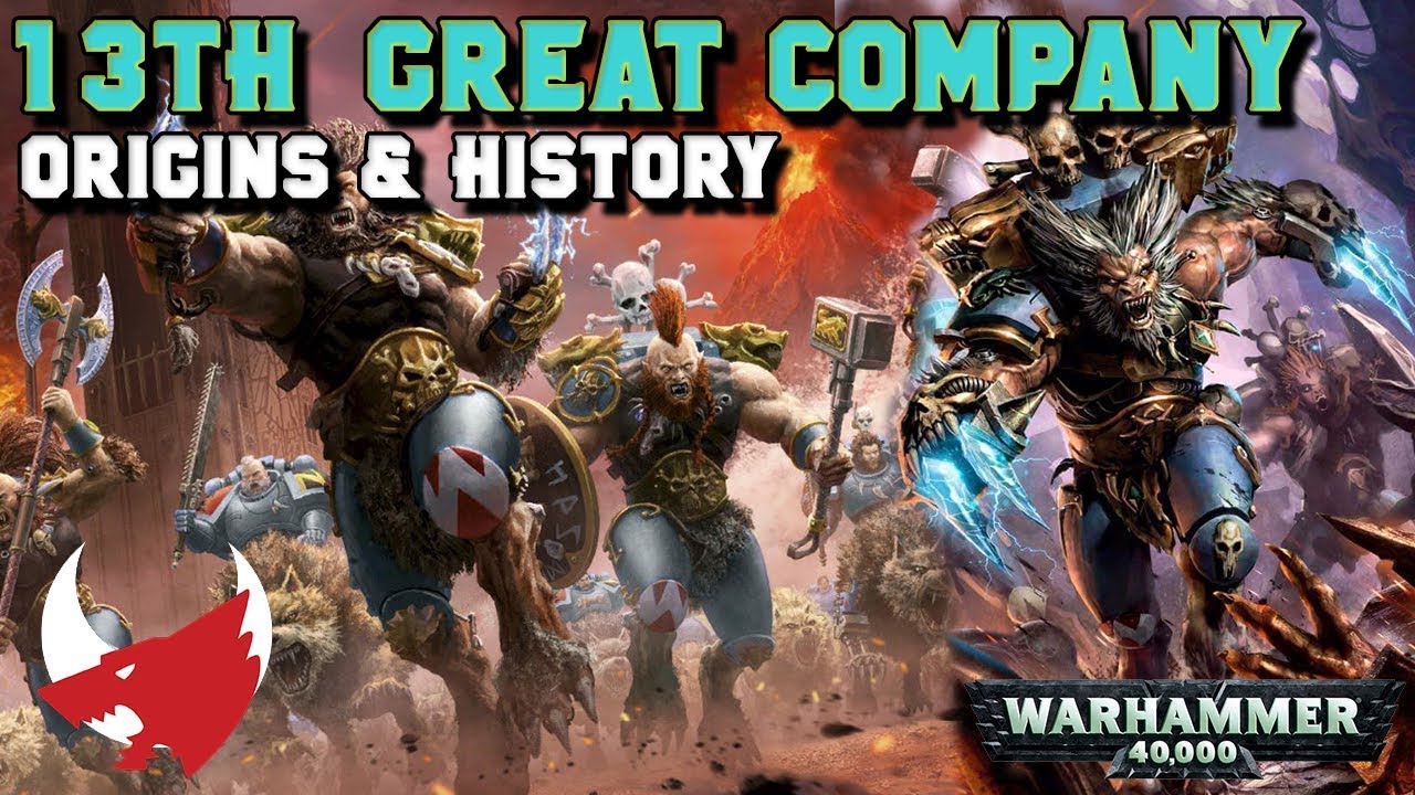 The 13th Great Company (Origins, History & Lore) Space Wolves | Warhammer 40,000