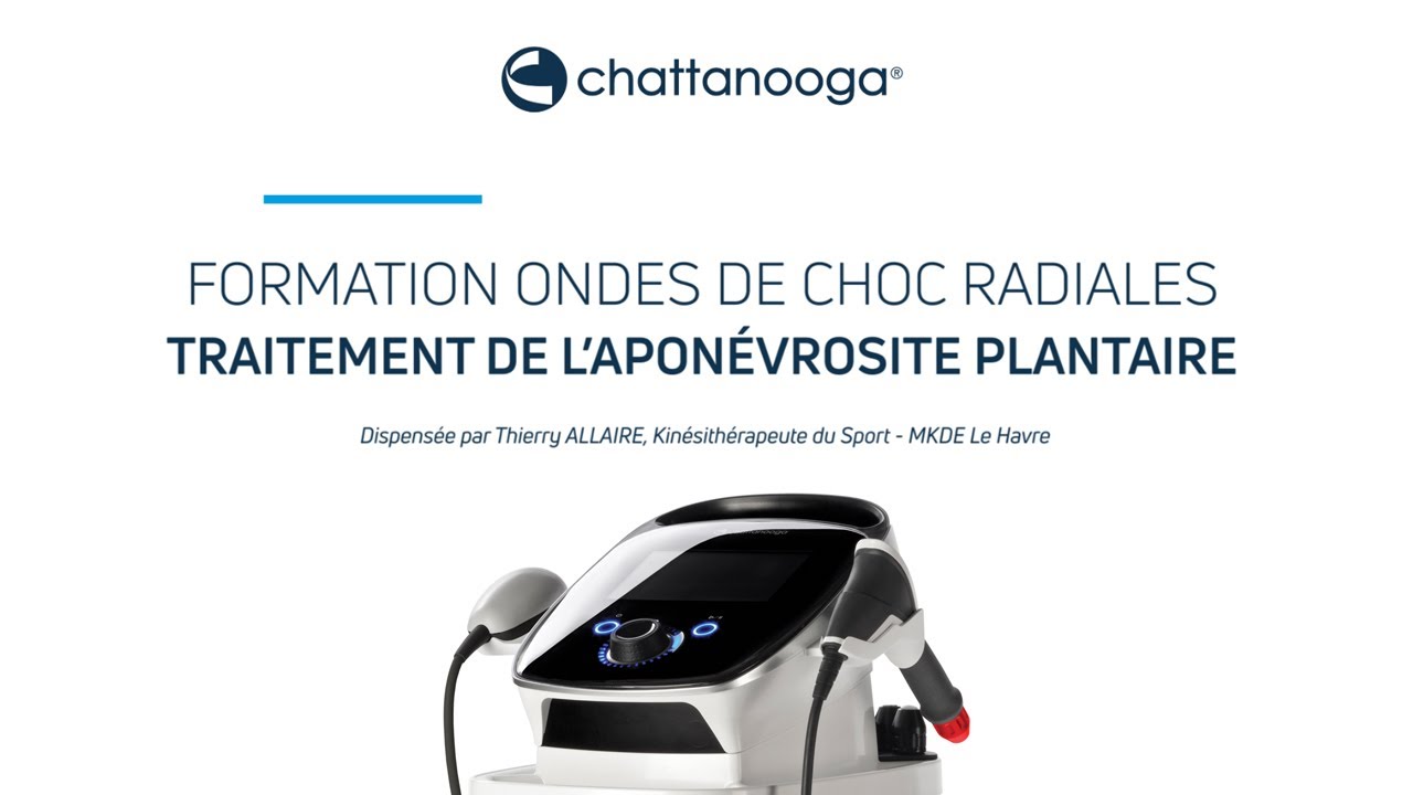 Formation Chattanooga - Traitement de l'aponévrosite plantaire avec les Ondes de choc radiales