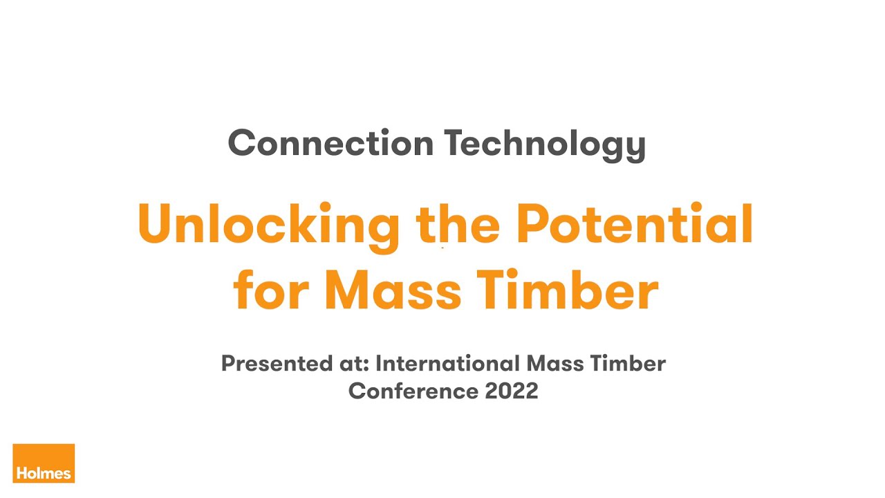 Unlocking the Potential for Mass Timber - International Mass Timber Conference 2022
