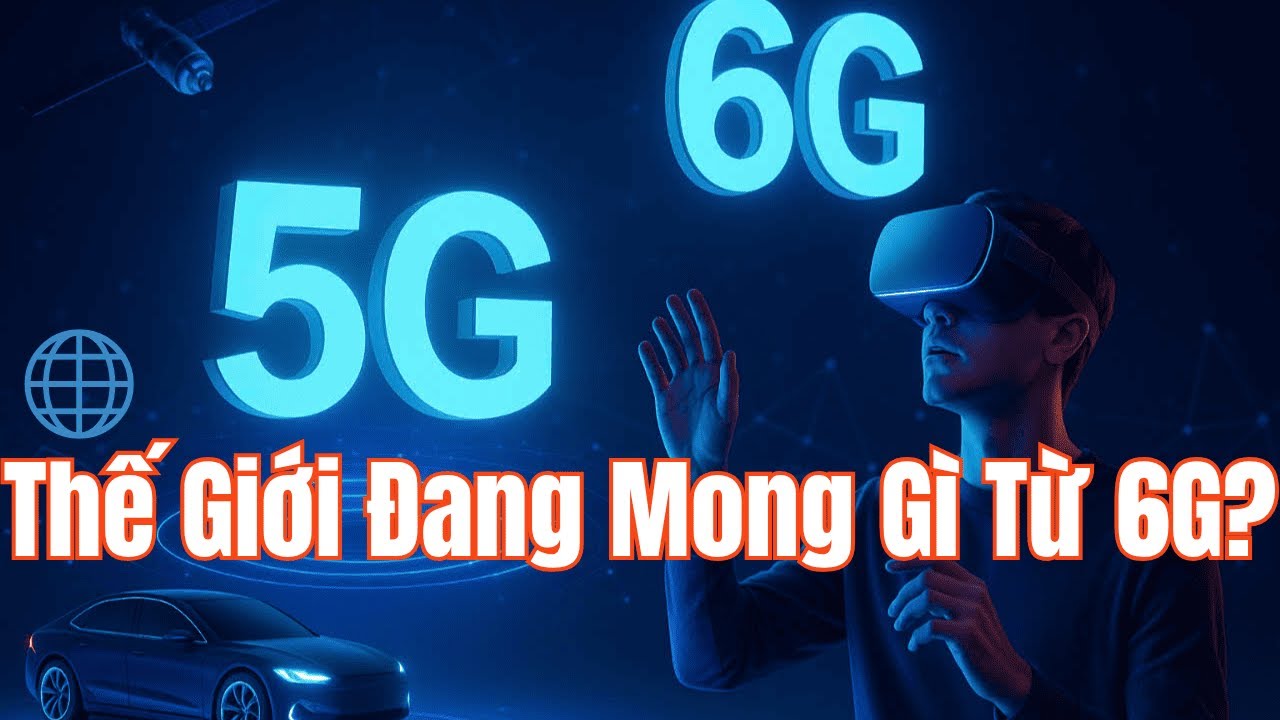 Đ&atilde; C&oacute; 5G-Advanced, Vậy 6G C&oacute; G&igrave; Mới M&agrave; Cả Thế Giới Mong Chờ?