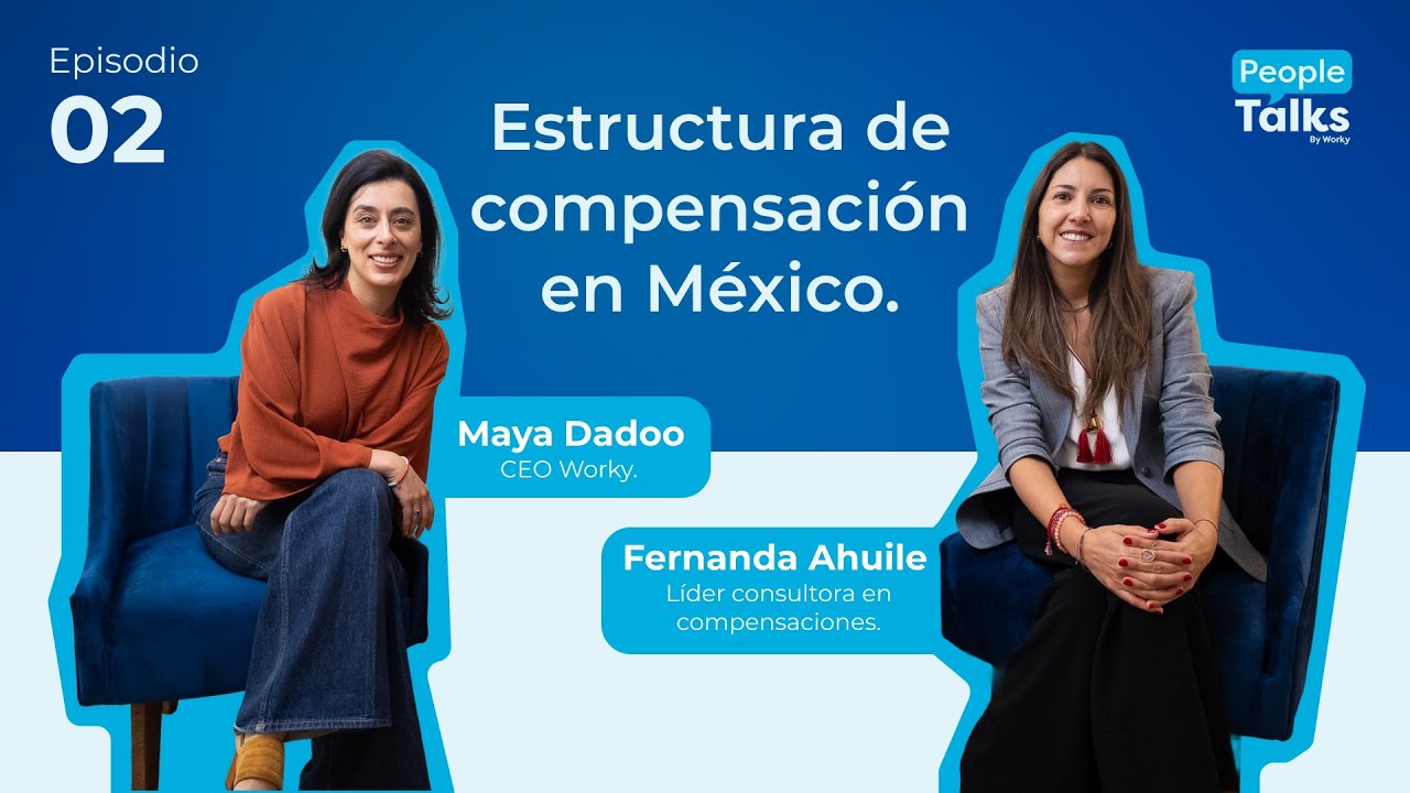 Ep.2 - Estructura de compensación en México | Fernanda Ahuile