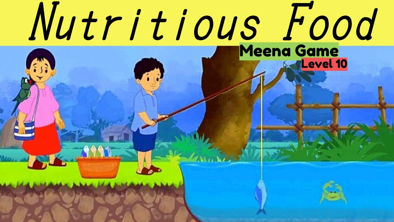 Meena Game | Level 10 - Nutritious Food