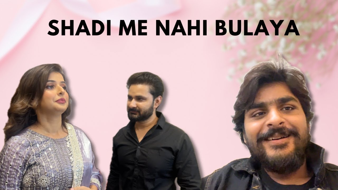 Mujhe shaadi mein nahi bulaya 😊🙏