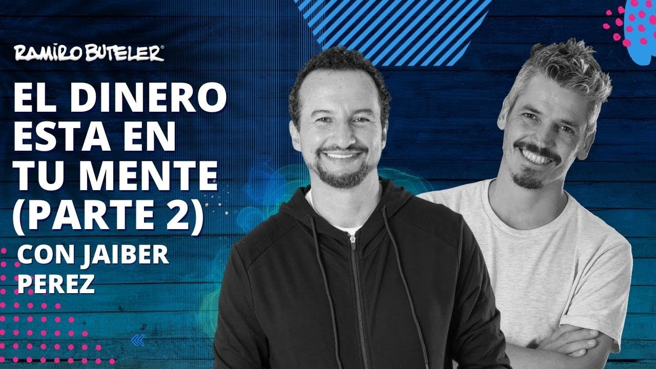 El dinero esta en la mente parte 2 - junto a Jaiber Perez