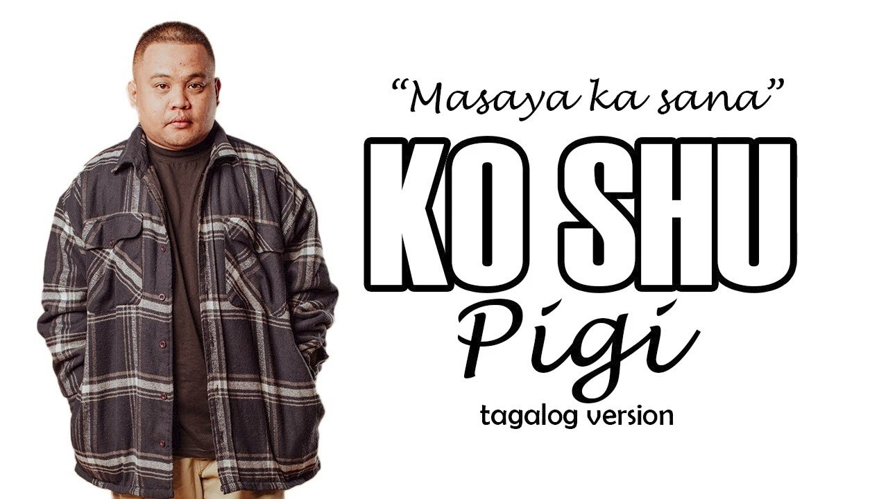 Still One - Ko Shu Pigi (Tagalog Broken Hearted Version)