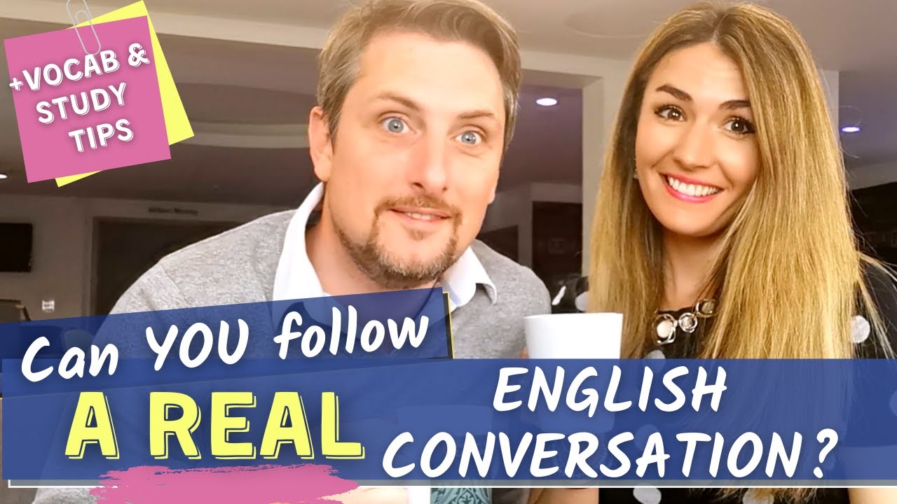 Follow a REAL English Conversation plus Vocabulary and Study Tips!